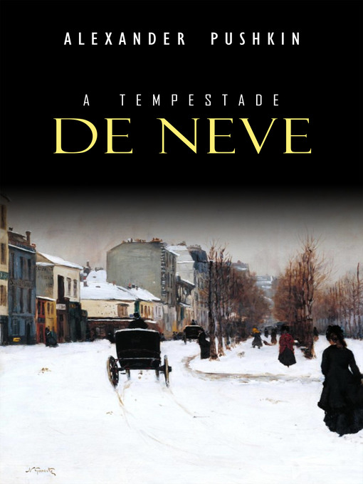 Title details for A Tempestade de Neve by Alexander Pushkin - Available